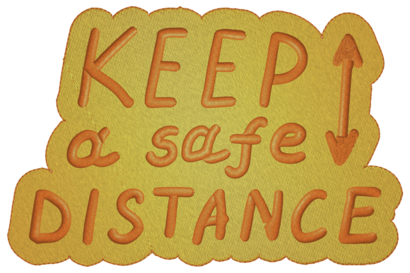 Keep a Safe Distance Embroidery Design